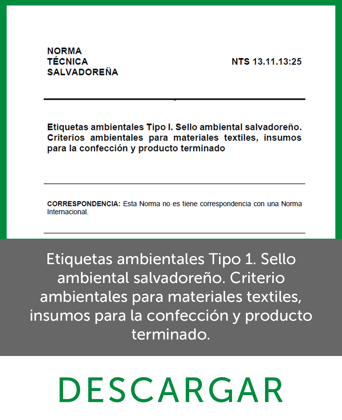 Etiquetas ambientales Tipo I. Sello ambiental salvadoreño. Criterios ambientales para materiales textiles, insumos para la confección y producto terminado