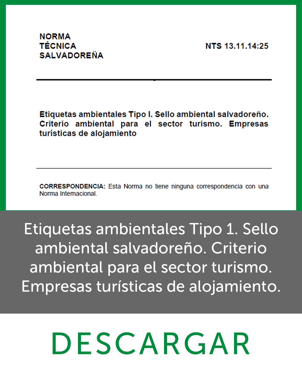 Etiquetas ambientales Tipo I. Sello ambiental salvadoreño. Criterio ambiental para el sector turismo. Empresas turísticas de alojamiento